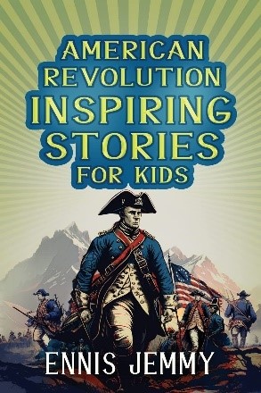 American Revolution Inspiring Stories for Kids Book Cover
