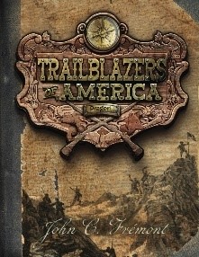 Trailblazers of America John G. Fremont Book Cover
