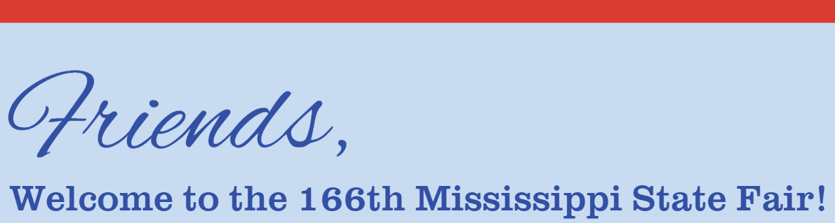 Friends, welcome to the 166th Mississippi State Fair!