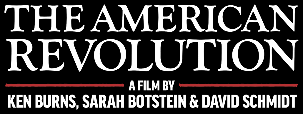 The American Revolution A Film By Ken Burns, Sarah Botstein & David Schmidt