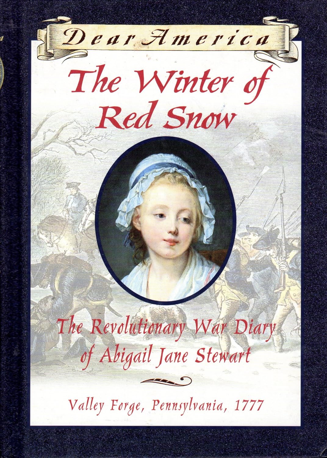 The Winter of Red Snow: The Revolutionary War Diary of Abigail Jane Stewart.
