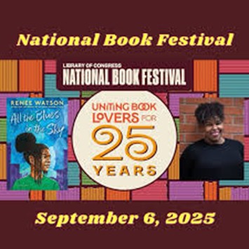 National Book Festival graphic with colorful blocks, text reading ‘Uniting Book Lovers for 25 Years,’ and a book cover titled ‘All the Blues in the Sky’ by Renée Watson. Date shown: September 6, 2025